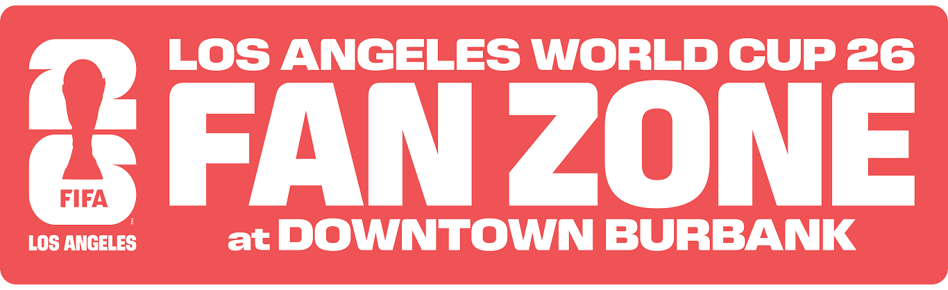 Los Angeles World Cup 26 Fan Zone at Downtown Burbank